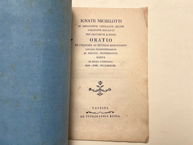 Ignatii Michelotti... Oratio de utilitate ac methodo investigandi caussas phoenomenorum in physico-mathematicis habita